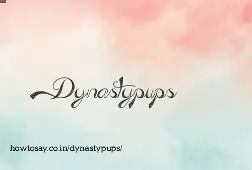 Dynastypups