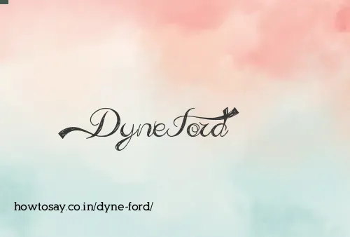 Dyne Ford