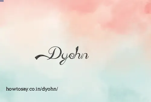 Dyohn