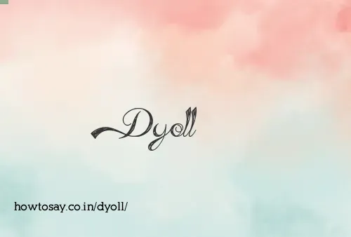 Dyoll