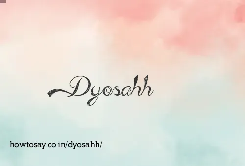 Dyosahh