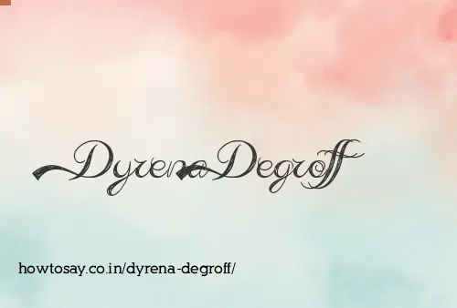 Dyrena Degroff