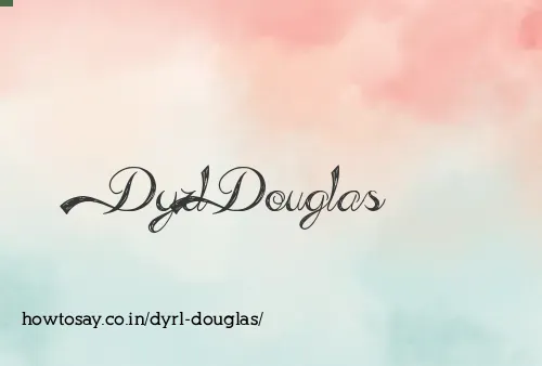 Dyrl Douglas