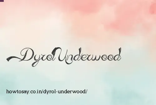 Dyrol Underwood