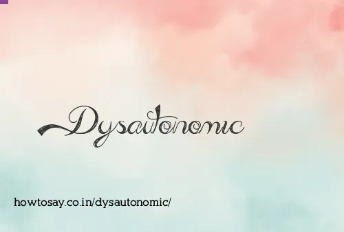 Dysautonomic