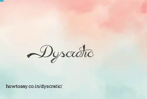 Dyscratic