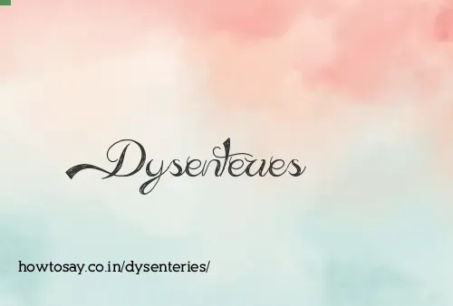 Dysenteries