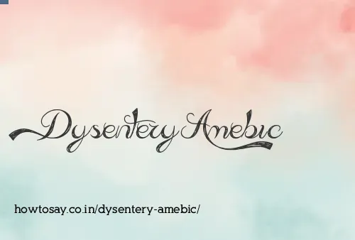 Dysentery Amebic