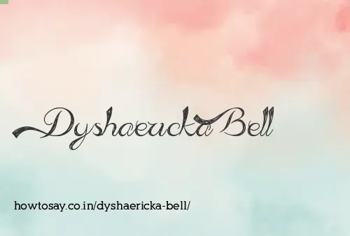Dyshaericka Bell