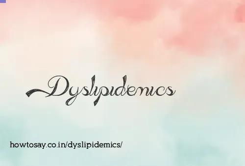 Dyslipidemics