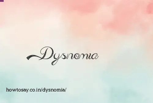 Dysnomia