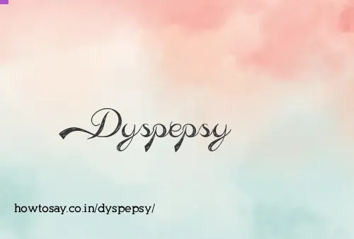 Dyspepsy