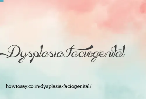 Dysplasia Faciogenital