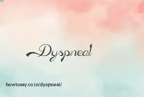 Dyspneal