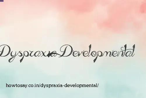 Dyspraxia Developmental
