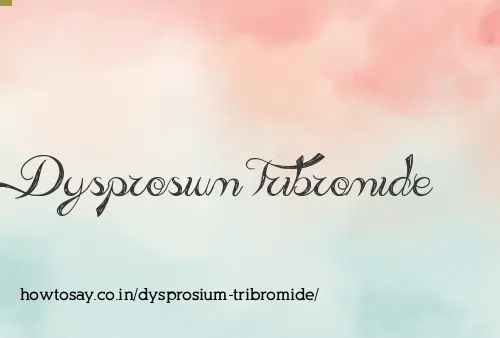 Dysprosium Tribromide