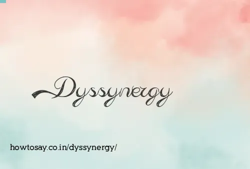 Dyssynergy
