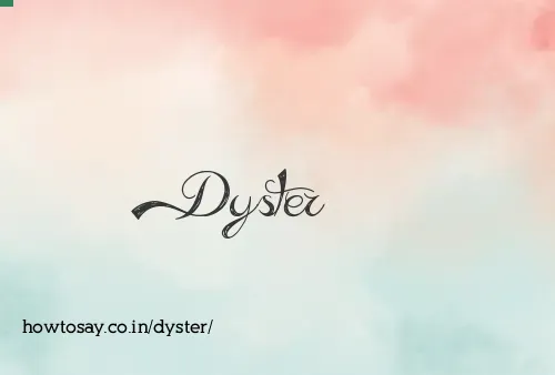 Dyster