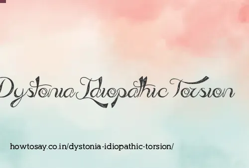 Dystonia Idiopathic Torsion