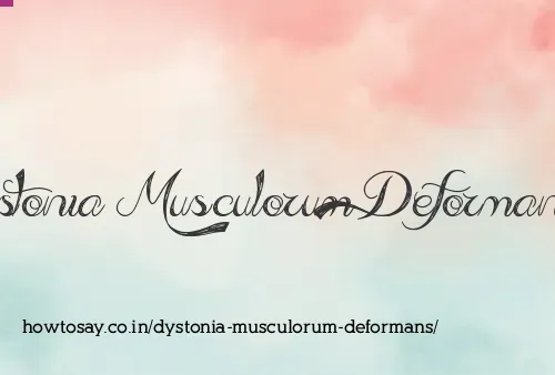 Dystonia Musculorum Deformans