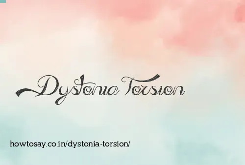 Dystonia Torsion