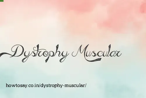 Dystrophy Muscular