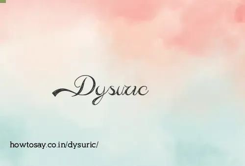 Dysuric