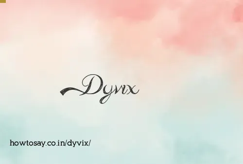 Dyvix