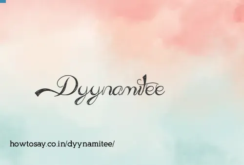 Dyynamitee