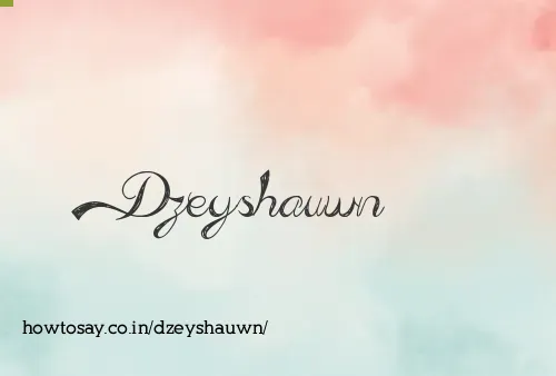 Dzeyshauwn