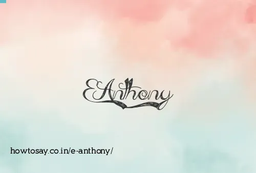 E Anthony