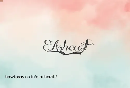 E Ashcraft