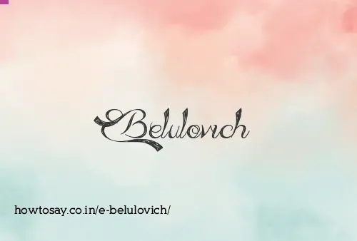 E Belulovich