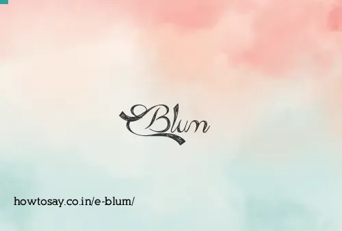 E Blum