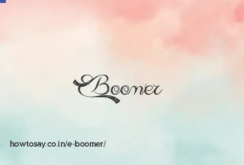 E Boomer