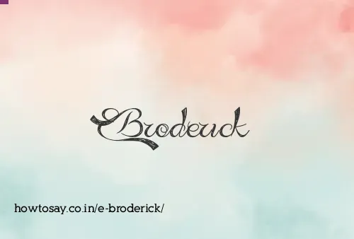 E Broderick