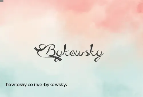 E Bykowsky