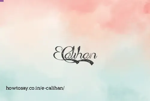 E Calihan