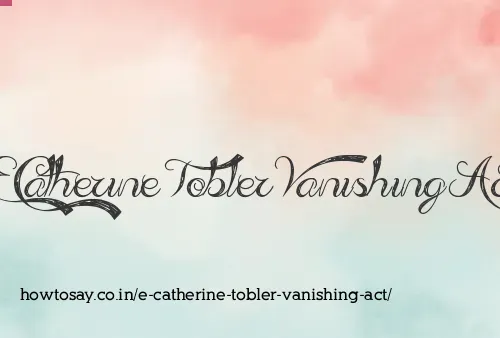 E Catherine Tobler Vanishing Act