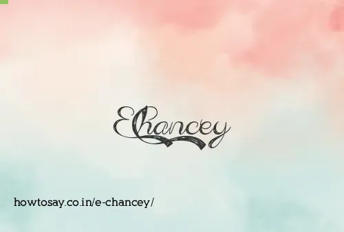 E Chancey