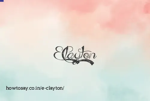E Clayton