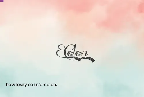 E Colon