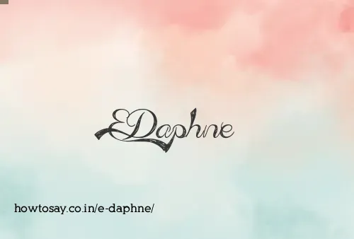 E Daphne