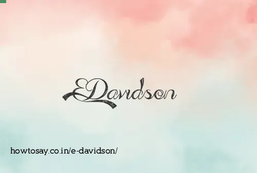 E Davidson