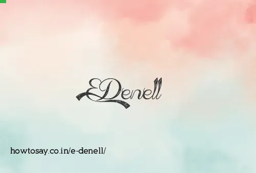 E Denell
