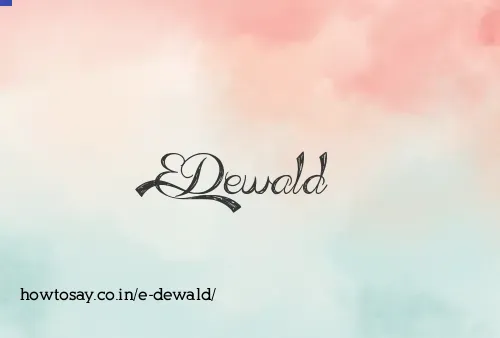 E Dewald