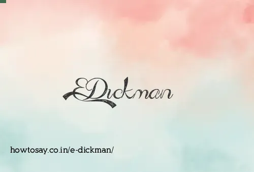 E Dickman