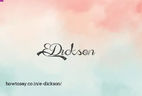 E Dickson