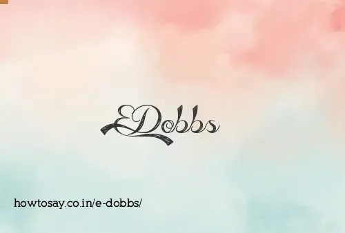 E Dobbs