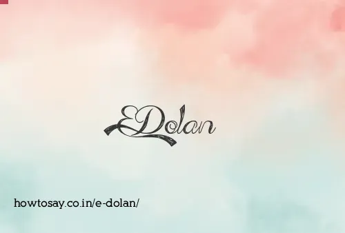 E Dolan